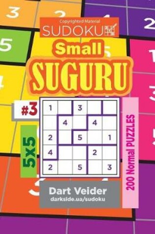 Cover of Sudoku Small Suguru - 200 Normal Puzzles 5x5 (Volume 3)