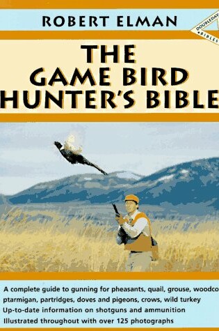 Cover of The Gamebird Hunter's Bible