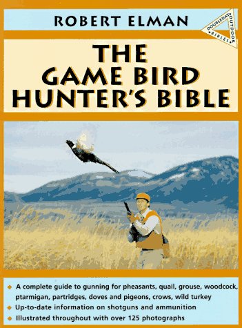 Book cover for The Gamebird Hunter's Bible