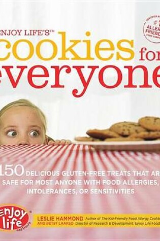 Cover of An Enjoy Life's Cookies for Everyone!: 150 Delicious Gluten-Free Treats That Are Safe for Most Anyone with Food Allergies, Intolerances