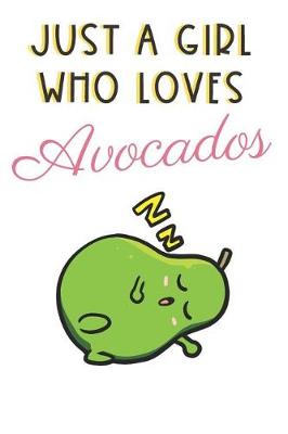 Book cover for Just A Girl Who Loves Avocados