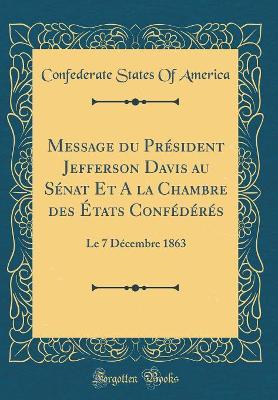 Book cover for Message Du President Jefferson Davis Au Senat Et a la Chambre Des Etats Confederes