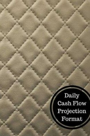 Cover of Daily Cash Flow Projection Format