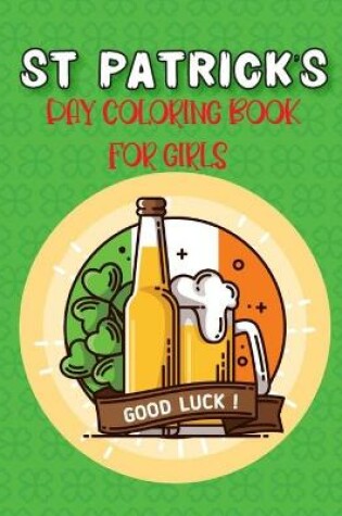 Cover of St Patrick's Day Coloring Book For Girls