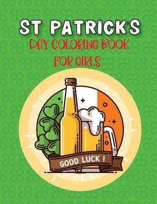 Book cover for St Patrick's Day Coloring Book For Girls