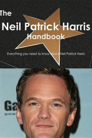 Cover of The Neil Patrick Harris Handbook - Everything You Need to Know about Neil Patrick Harris