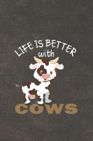 Cover of Life Is Better With Cows