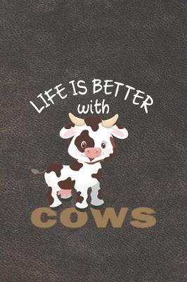 Book cover for Life Is Better With Cows