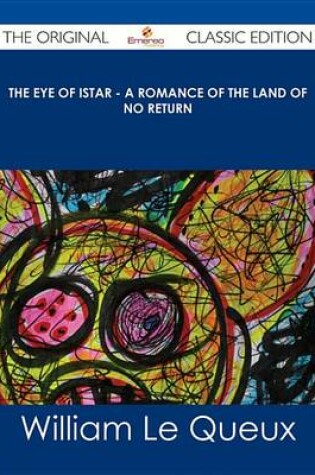 Cover of The Eye of Istar - A Romance of the Land of No Return - The Original Classic Edition