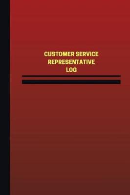 Cover of Customer Service Representative Log (Logbook, Journal - 124 pages, 6 x 9 inches)