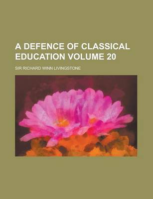 Book cover for A Defence of Classical Education Volume 20