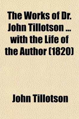 Book cover for The Works of Dr. John Tillotson with the Life of the Author (Volume 5)