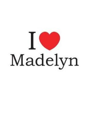 Cover of I Love Madelyn