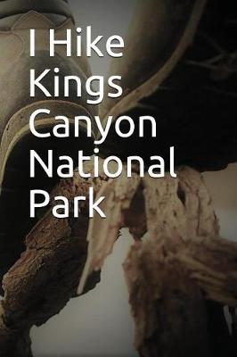 Book cover for I Hike Kings Canyon National Park