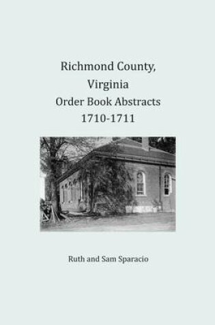 Cover of Richmond County, Virginia Order Book Abstracts 1710-1711