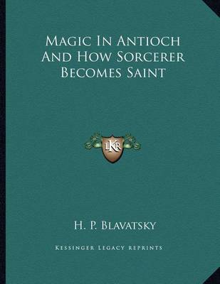 Book cover for Magic in Antioch and How Sorcerer Becomes Saint