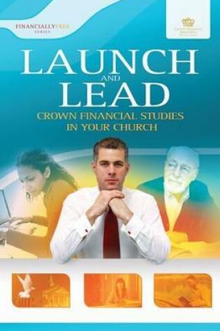 Cover of Launch and Lead Crown Financial Studies  in Your Church