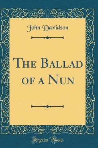 Cover of The Ballad of a Nun (Classic Reprint)