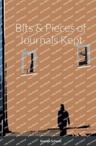Cover of Bits & Pieces of Journals Kept