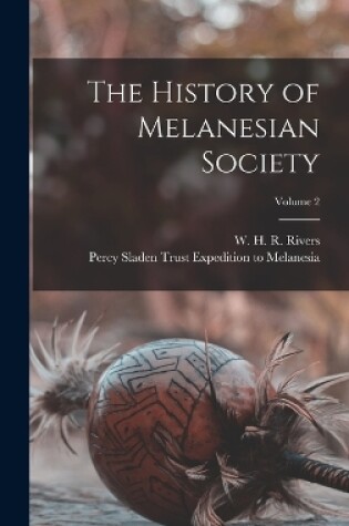 Cover of The History of Melanesian Society; Volume 2