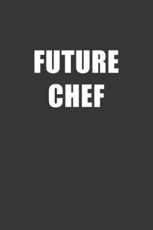 Cover of Future Chef Notebook