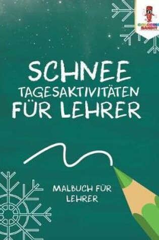 Cover of Schnee Tagesaktivitaten fur Lehrer