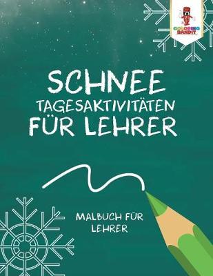 Book cover for Schnee Tagesaktivitaten fur Lehrer