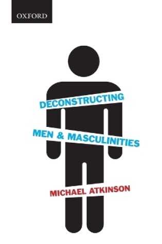 Cover of Deconstructing Men & Masculinities