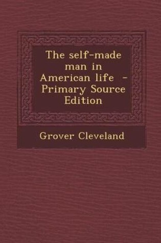 Cover of The Self-Made Man in American Life - Primary Source Edition