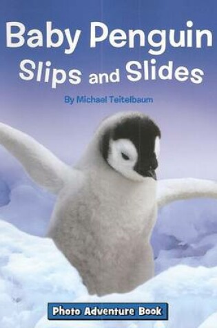 Cover of Baby Penguin Slips and Slides