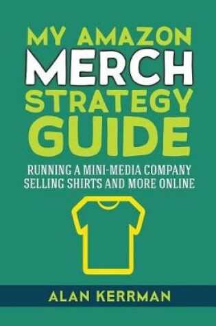 Cover of My Amazon Merch Strategy Guide