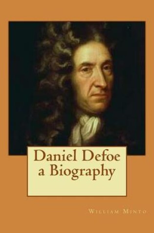 Cover of Daniel Defoe a Biography