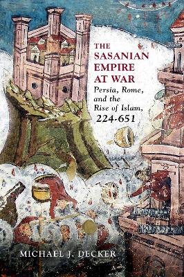 Book cover for The Sasanian Empire at War
