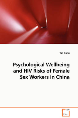 Book cover for Psychological Wellbeing and HIV Risks of Female Sex Workers in China