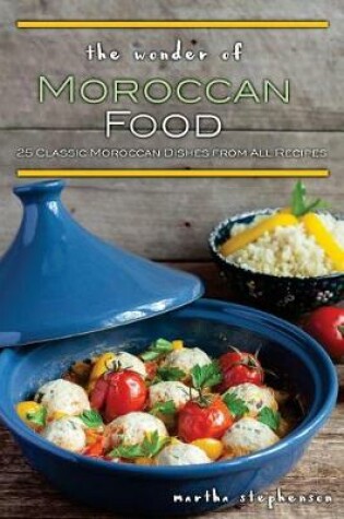 Cover of The Wonder of Moroccan Food