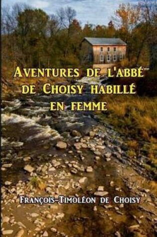 Cover of Aventures de l'Abb  de Choisy Habill  En Femme