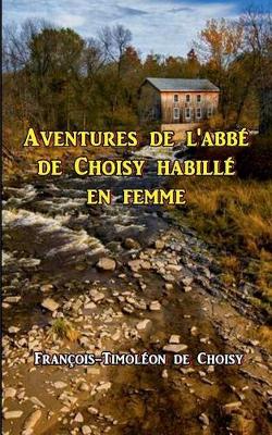 Book cover for Aventures de l'Abb  de Choisy Habill  En Femme