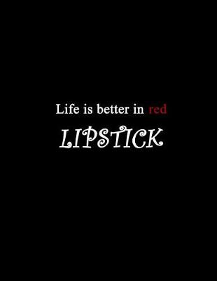 Book cover for Life is Better in Red Lipstick