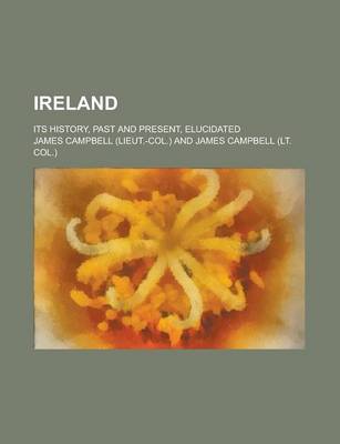 Book cover for Ireland; Its History, Past and Present, Elucidated