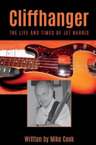 Cover of Cliffhanger: The Life and Times of Jet Harris