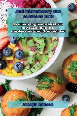 Book cover for Anti inflammatory diet cookbook 2022