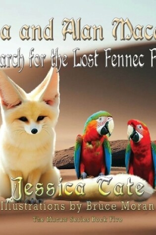 Cover of Ava and Alan Macaw Search for the Lost the Fennec Fox