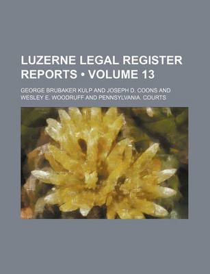 Book cover for Luzerne Legal Register Reports (Volume 13)