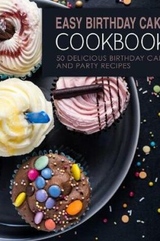 Cover of Easy Birthday Cake Cookbook