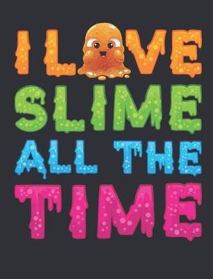 Cover of I Love Slime All the Time