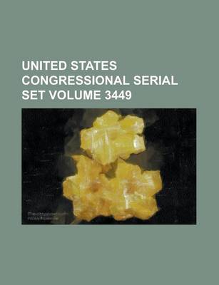 Book cover for United States Congressional Serial Set Volume 3449