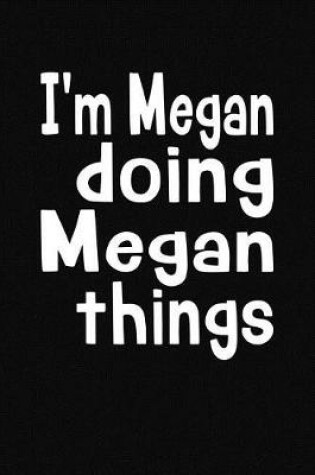 Cover of I'm Megan Doing Megan Things