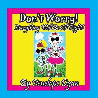 Book cover for Don't Worry! Everything Will Be All Right!