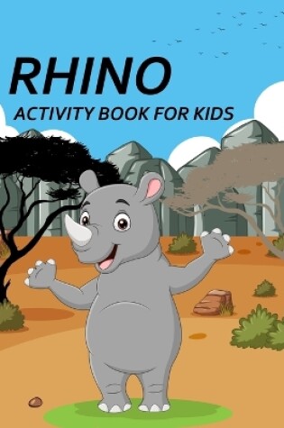 Cover of Rhino Activity Book For Kids