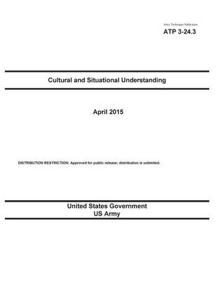 Book cover for Army Techniques Publication ATP 3-24.3 Cultural and Situational Understanding April 2015